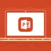 Cara Membuat Slide PowerPoint yang Menarik, Harus Dicoba