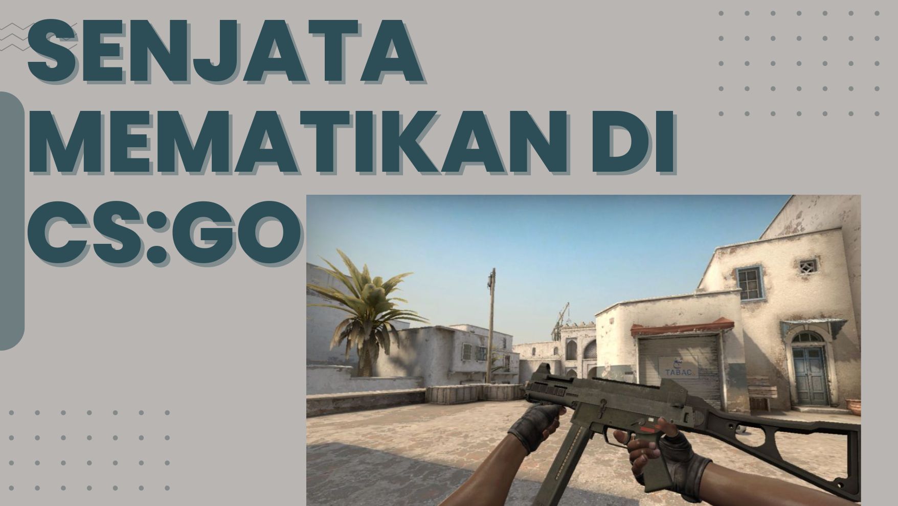 Senjata Mematikan Di CSGO - callmekuchu.com